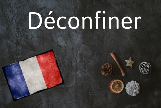 French word of the day: Déconfiner